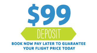 BOOK NOW PAY LATER WITH A $99 DEPOSIT